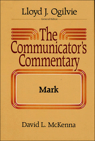 The Communicator's Commentary: Mark