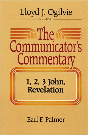 The Communicator's Commentary: 1, 2, 3 John, Revelation
