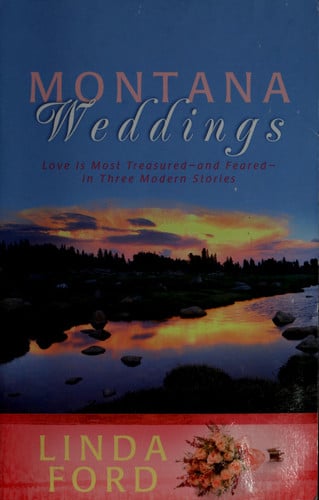 Montana Weddings: Cry of My Heart/Darcy's Inheritance/Everlasting Love (Heartsong Novella Collection)