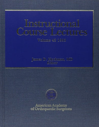 Instructional Course Lectures, 1993 (INSTRUCTIONAL COURSE LECTURES (AMERICAN ACADEMY OF ORTHOPAEDIC SURGEONS))