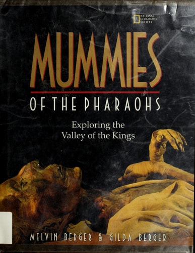Mummies of the Pharaohs: Exploring the Valley of the Kings