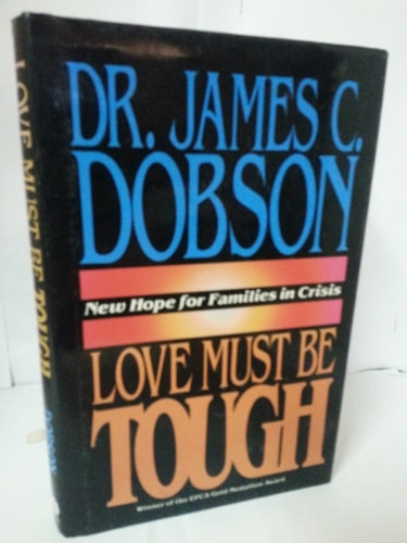 Love Must Be Tough: New Hope for Families in Crisis