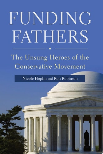 Funding Fathers: The Unsung Heroes of the Conservative Movement