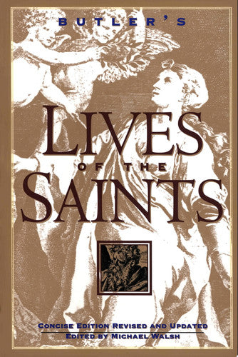 Butler's Lives of the Saints: Concise Edition, Revised and Updated