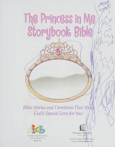 The Princess in Me Storybook Bible Bible Stories and Devotions that Show God's Special Love for You!.