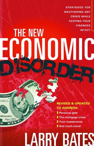 The New Economic Disorder: Strategies for Weathering Any Crisis While Keeping Your Finances Intact