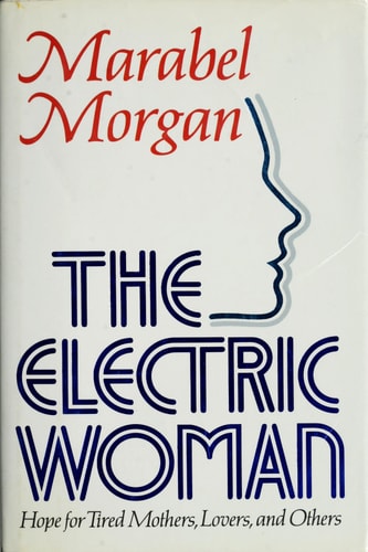 The Electric Woman: The Hope for Tired Mothers and Others