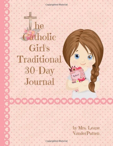 The Catholic Girl's Traditional 30-Day Journal