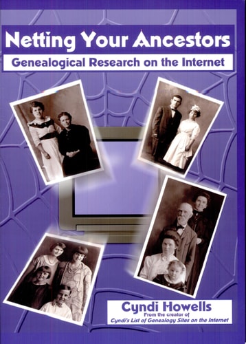 Netting Your Ancestors : Genealogical Research on the Internet