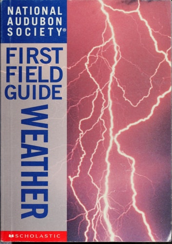 National Audubon Society First Field Guide: Weather