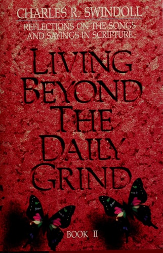 Living Beyond the Daily Grind, Book 2: Reflections on the Songs and Sayings in Scripture