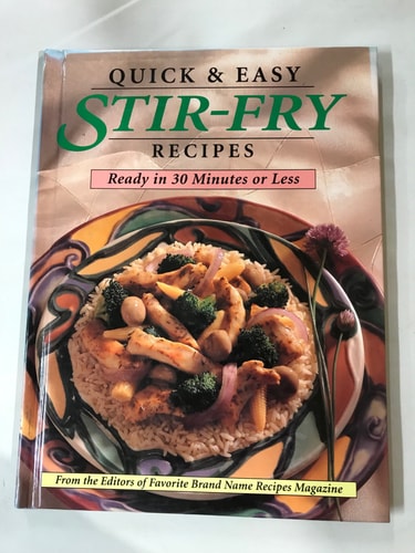 Quick & easy stir-fry recipes: Ready in 30 minutes or less (Favorite all time recipes)