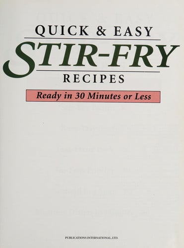 Quick & easy stir-fry recipes: Ready in 30 minutes or less (Favorite all time recipes)