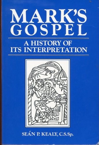 Mark's Gospel: A History of Its Interpretation--From the Beginning Until 1979