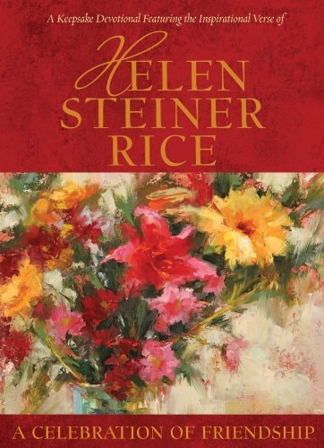 A Celebration of Friendship (Helen Steiner Rice Collection)