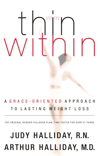 Thin Within: A Grace-oriented Approach to Lasting Weight Loss