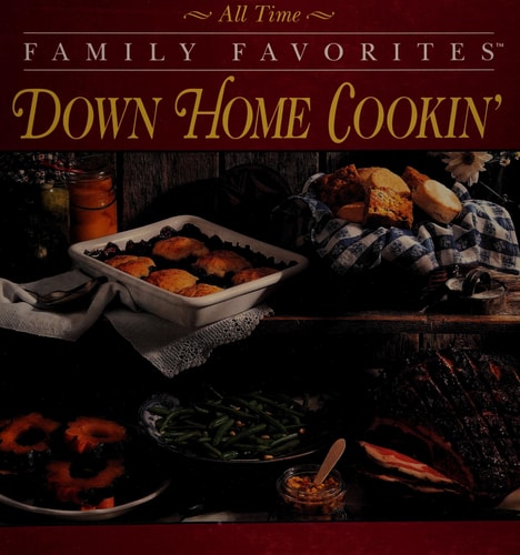 All Time Family Favorites: Casseroles & One-Dish Meals