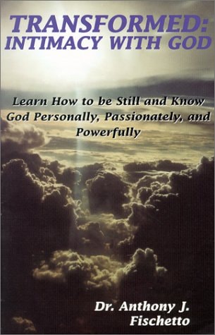 Transformed : Intimacy With God
