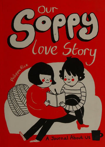 Our Soppy Love Story: A Journal About Us