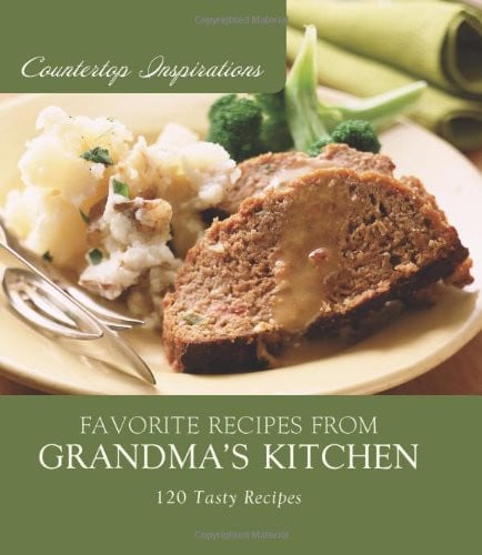 Favorite Recipes from Grandma's Kitchen (Countertop Inspirations)