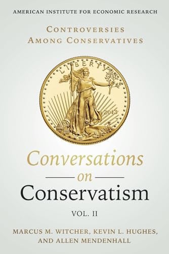 Controversies Among Conservatives: Conversations on Conservatism, Vol. II