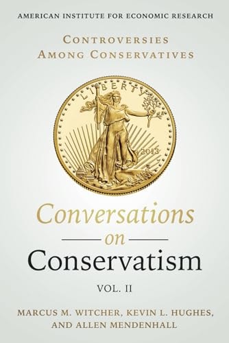 Controversies Among Conservatives: Conversations on Conservatism, Vol. II