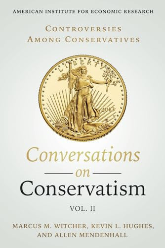 Controversies Among Conservatives: Conversations on Conservatism, Vol. II