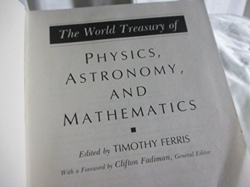 The World Treasury of Physics, Astronomy, and Mathematics