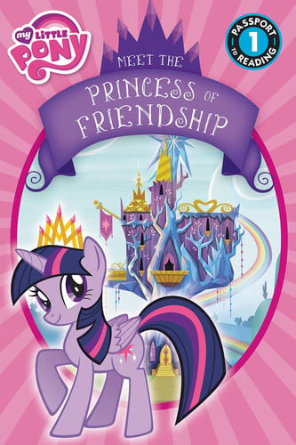 My Little Pony: Meet the Princess of Friendship (Passport to Reading)
