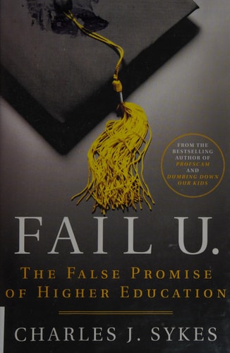 Fail U.: The False Promise of Higher Education