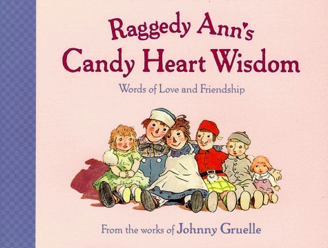 Raggedy Ann's  Candy Heart Wisd : Words Of Love And Friendship