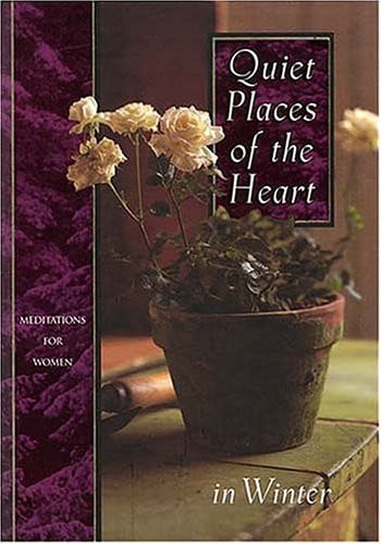 Quiet Places of the Heart (Meditations for Women)