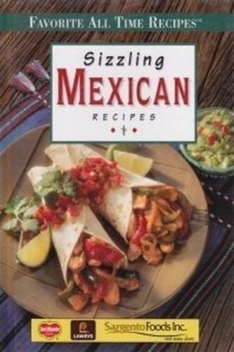 Sizzling Mexican recipes (Favorite all time recipes)