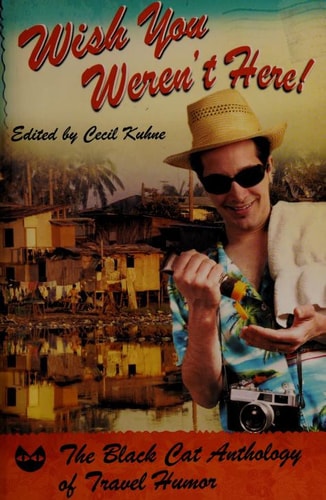 Wish You Weren't Here!: The Black Cat Anthology of Travel Humor