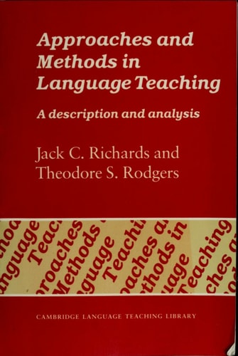 Approaches and Methods in Language Teaching: A Description and Analysis (Cambridge Language Teaching Library)