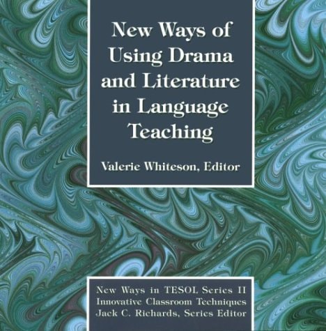 New Ways of Using Drama and Literature in Language Teaching (New Ways in Tesol Series II)