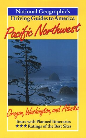 National Geographic Driving Guide to America, Pacific Northwest (National Geographic DriviNational Geographic Guides)