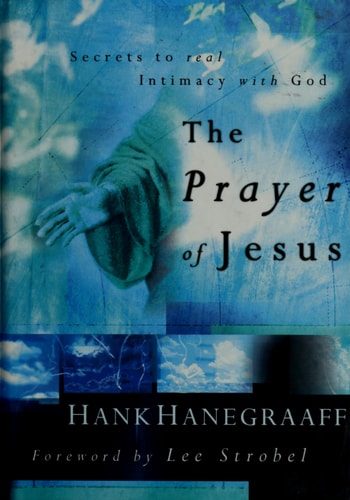 The Prayer Of Jesus: Secrets to Real Intimacy With God