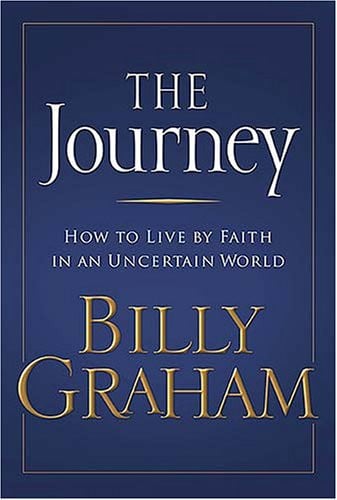 The Journey: How to live by Faith in an Uncertain World