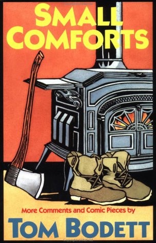 Small Comforts: More Comments And Comic Pieces
