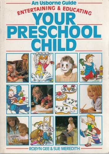 Entertaining and Educating Your Preschool Child (Usborne Parent's Guides)