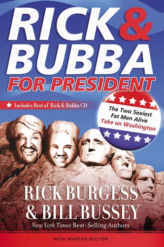 Rick & Bubba for President: The Two Sexiest Fat Men Alive Take on Washington