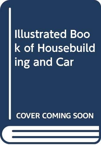 Illustrated Book of Housebuilding and Carpentry