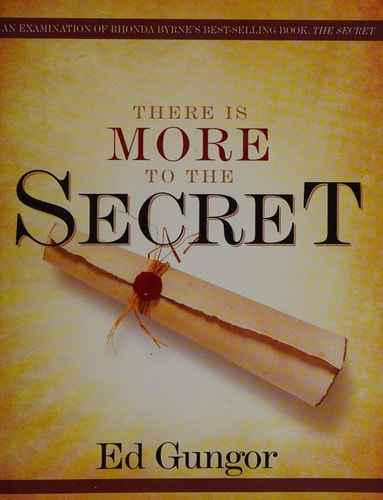 There Is More to the Secret: An Examination of Rhonda Byrne's Bestselling Book "The Secret"
