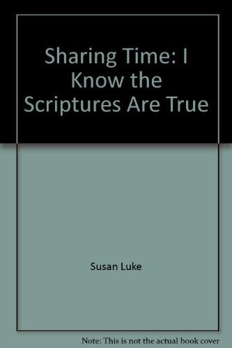 Sharing Time: I Know the Scriptures Are True