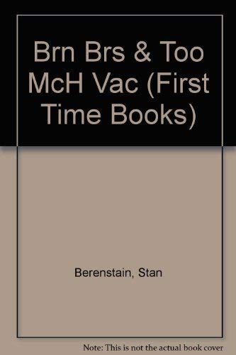 BRN BRS & TOO MCH VAC (First Time Books)