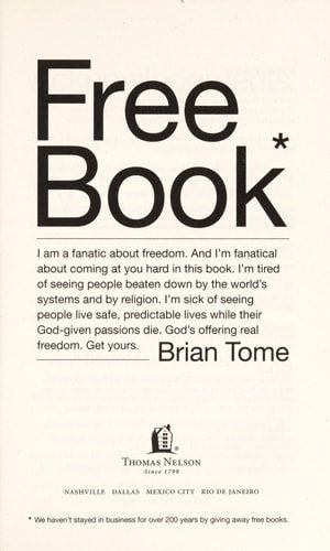 Free Book: I am a fanatic about freedom. I'm tired of seeing people beaten down by the world's systems and by religion. God's offering real freedom. Get yours.