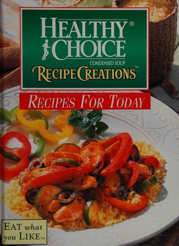 Healthy Choice Condensed Soup Recipe Creations: Recipes for Today