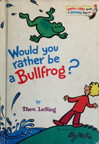 Would You Rather Be a Bullfrog? (Bright and Early Books for Beginning Readers)