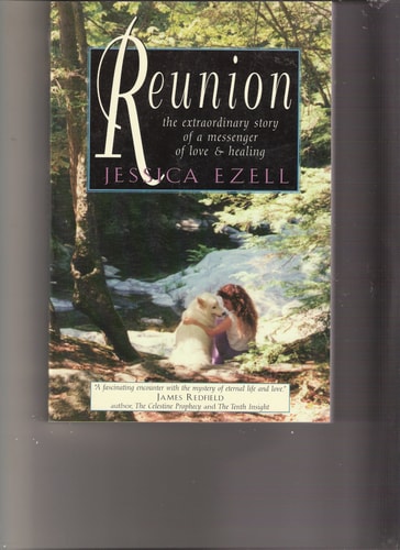 Reunion: The Extraordinary Story of a Messenger of Love & Healing
